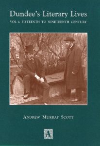 Dundee's Literary Lives Vol 1